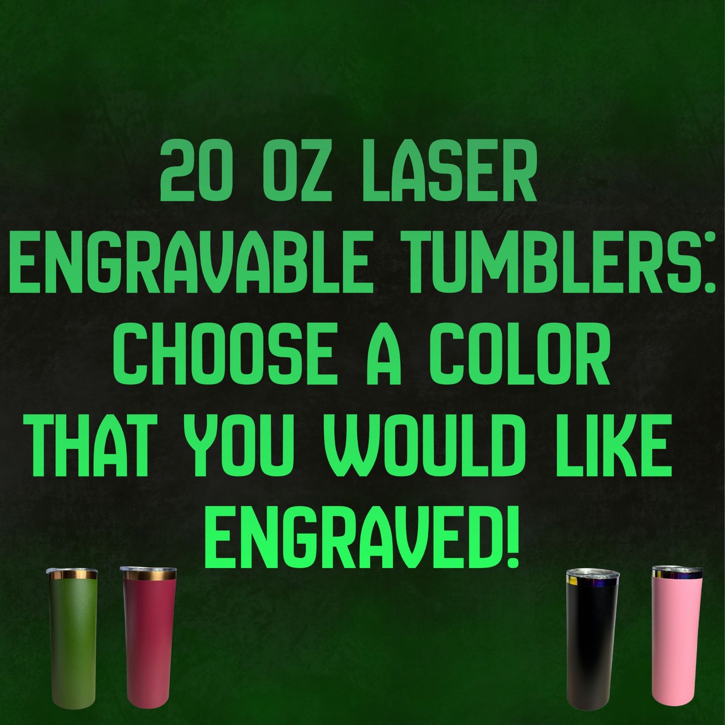 20 OZ LASERED TUMBLERS
