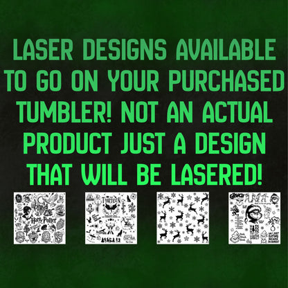LASER DESIGNS AVAILABLE