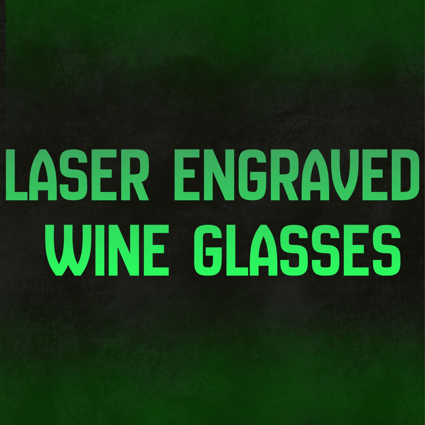 Wine Glasses (Lasered)